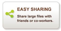 Easy Sharing-Share large files with friends or co-workers.